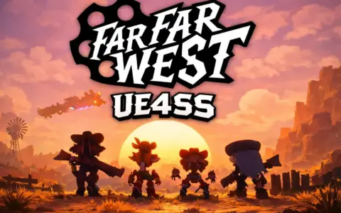 UE4SS for FarFarWest